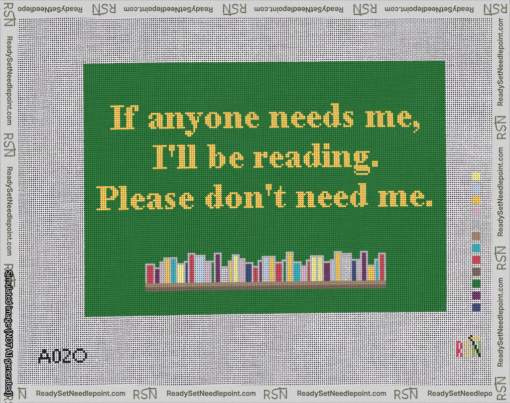 A taped needlepoint canvas with the design: Reading Please Dont Need Me.