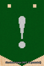A simulated image of the stitched needlepoint design: Banner 13m Pointed Exclamation White on Green. Not A.I. generated.