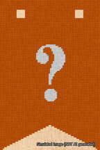 A simulated image of the stitched needlepoint design: Banner 18m Forked Question White on Orange. Not A.I. generated.