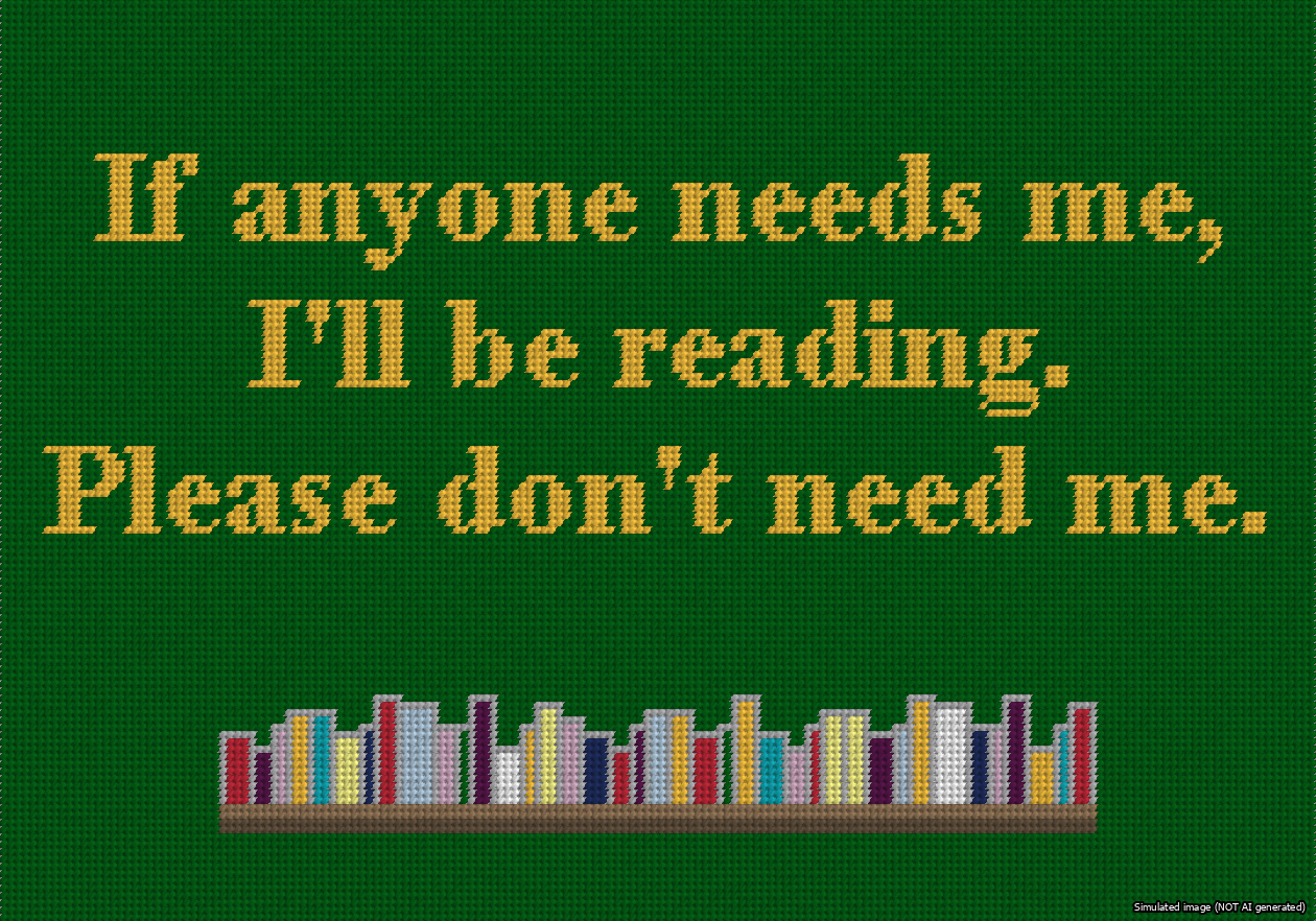 A simulated image of the stitched needlepoint design: Reading Please Dont Need Me. Not A.I. generated.